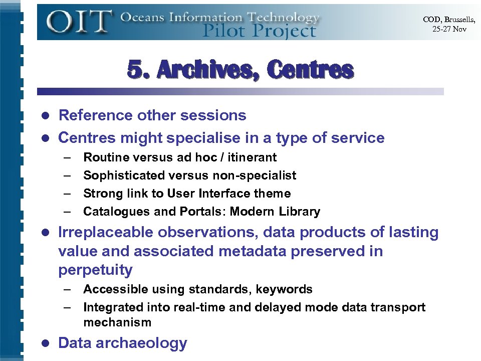 COD, Brussells, 25 -27 Nov 5. Archives, Centres Reference other sessions l Centres might