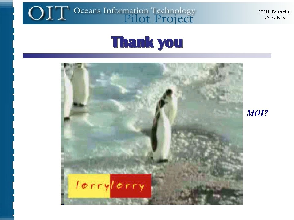 COD, Brussells, 25 -27 Nov Thank you MOI? 