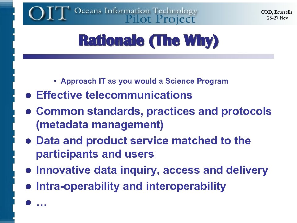 COD, Brussells, 25 -27 Nov Rationale (The Why) • Approach IT as you would