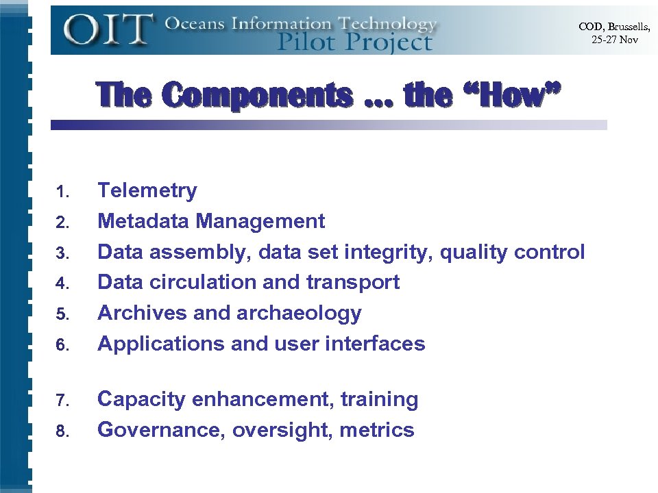 COD, Brussells, 25 -27 Nov The Components … the “How” 1. 2. 3. 4.