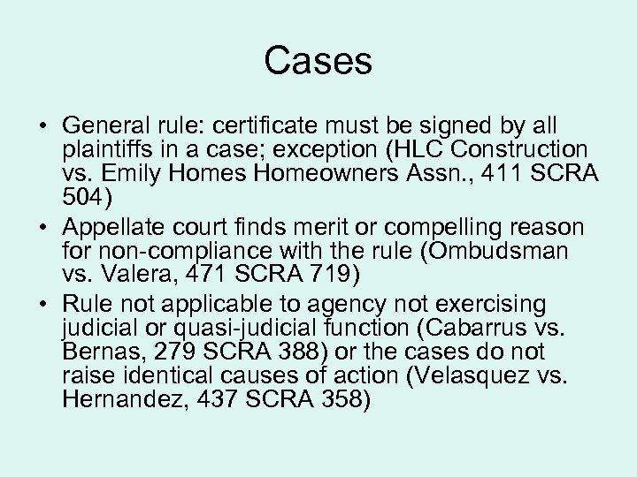 Cases • General rule: certificate must be signed by all plaintiffs in a case;