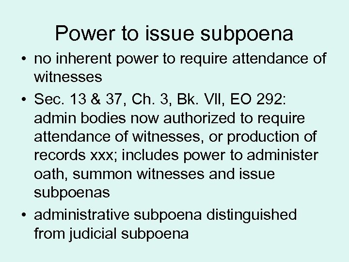 Power to issue subpoena • no inherent power to require attendance of witnesses •