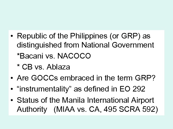  • Republic of the Philippines (or GRP) as distinguished from National Government *Bacani