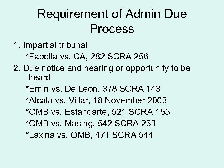 Requirement of Admin Due Process 1. Impartial tribunal *Fabella vs. CA, 282 SCRA 256