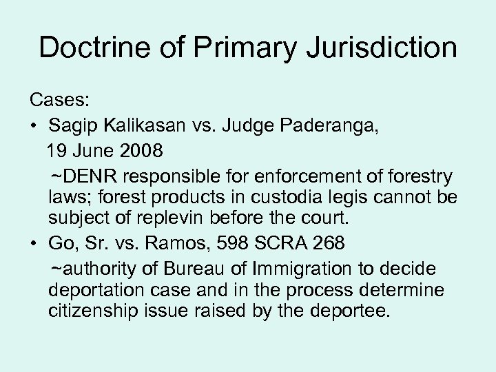 Doctrine of Primary Jurisdiction Cases: • Sagip Kalikasan vs. Judge Paderanga, 19 June 2008