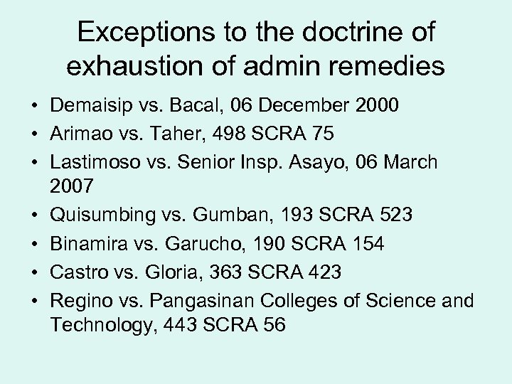 Exceptions to the doctrine of exhaustion of admin remedies • Demaisip vs. Bacal, 06