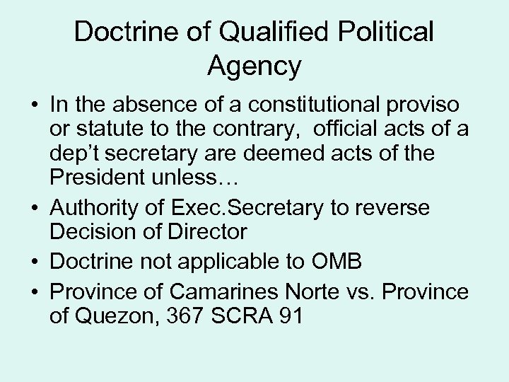 Doctrine of Qualified Political Agency • In the absence of a constitutional proviso or