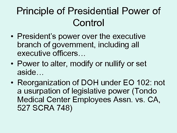 Principle of Presidential Power of Control • President’s power over the executive branch of