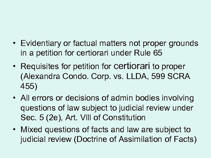  • Evidentiary or factual matters not proper grounds in a petition for certiorari
