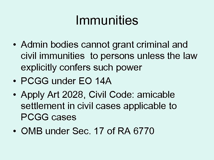 Immunities • Admin bodies cannot grant criminal and civil immunities to persons unless the