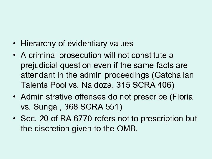  • Hierarchy of evidentiary values • A criminal prosecution will not constitute a