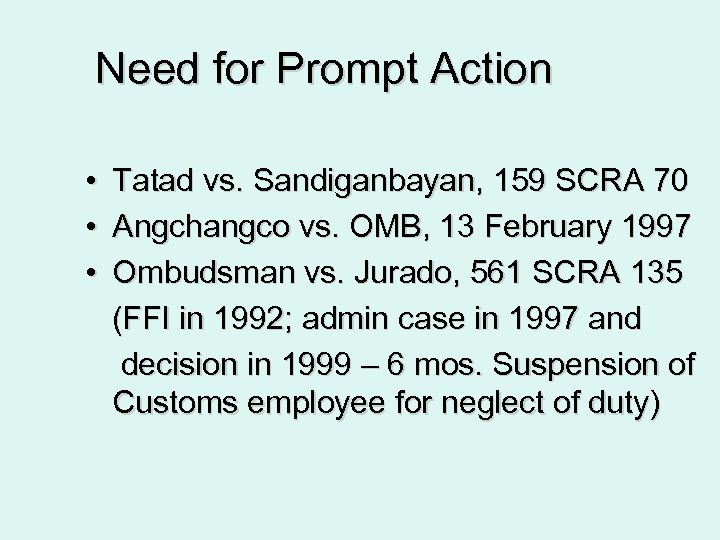 Need for Prompt Action • • • Tatad vs. Sandiganbayan, 159 SCRA 70 Angchangco