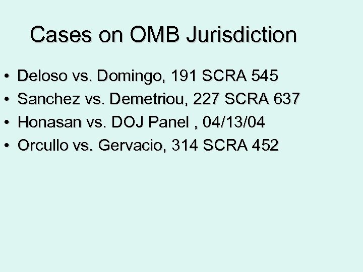 Cases on OMB Jurisdiction • • Deloso vs. Domingo, 191 SCRA 545 Sanchez vs.