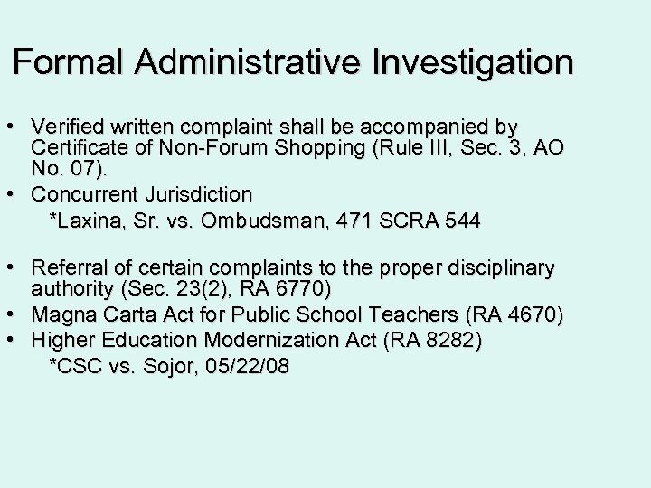 Formal Administrative Investigation • Verified written complaint shall be accompanied by Certificate of Non-Forum