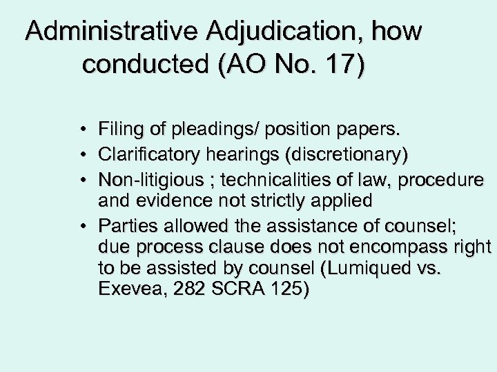 Administrative Adjudication, how conducted (AO No. 17) • Filing of pleadings/ position papers. •
