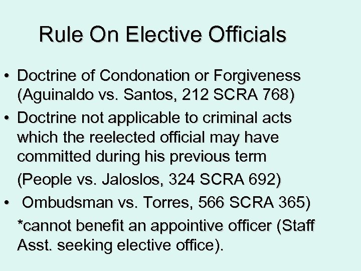Rule On Elective Officials • Doctrine of Condonation or Forgiveness (Aguinaldo vs. Santos, 212