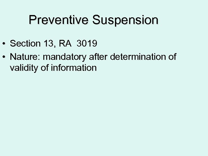 Preventive Suspension • Section 13, RA 3019 • Nature: mandatory after determination of validity