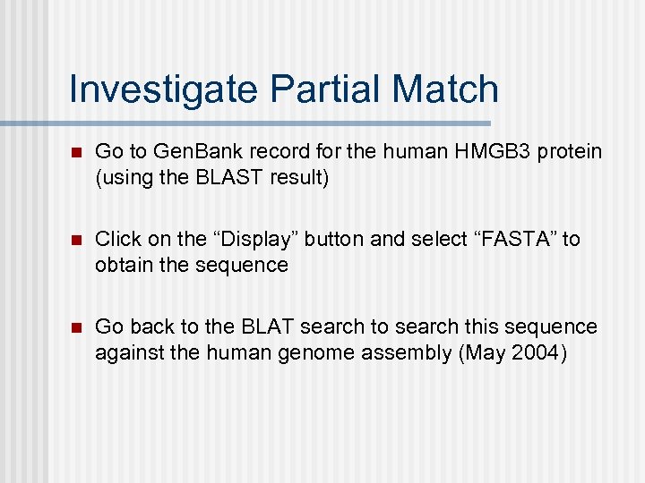 Investigate Partial Match n Go to Gen. Bank record for the human HMGB 3