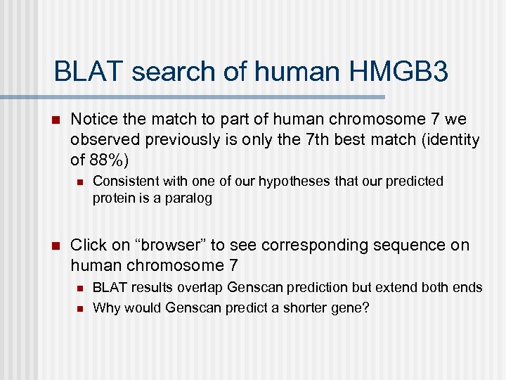 BLAT search of human HMGB 3 n Notice the match to part of human