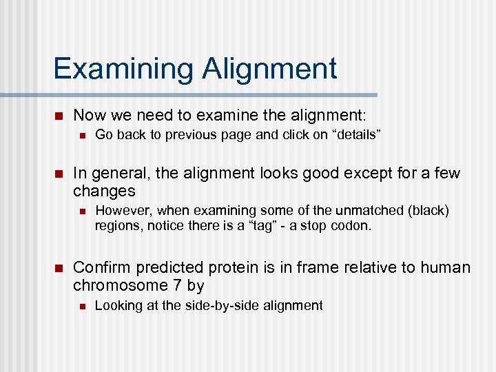 Examining Alignment n Now we need to examine the alignment: n n In general,