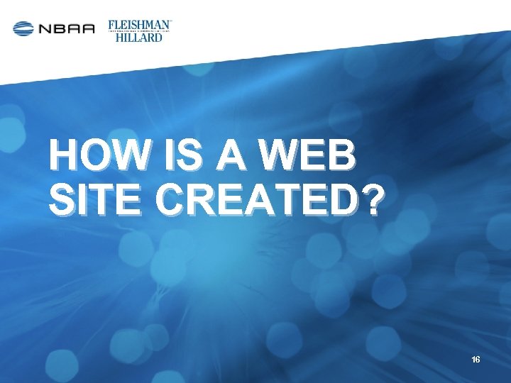 HOW IS A WEB SITE CREATED? 16 