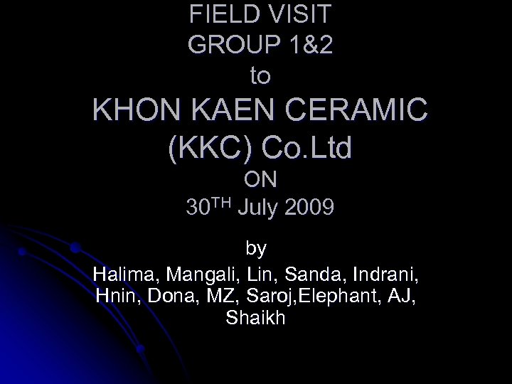 FIELD VISIT GROUP 1&2 to KHON KAEN CERAMIC (KKC) Co. Ltd ON 30 TH