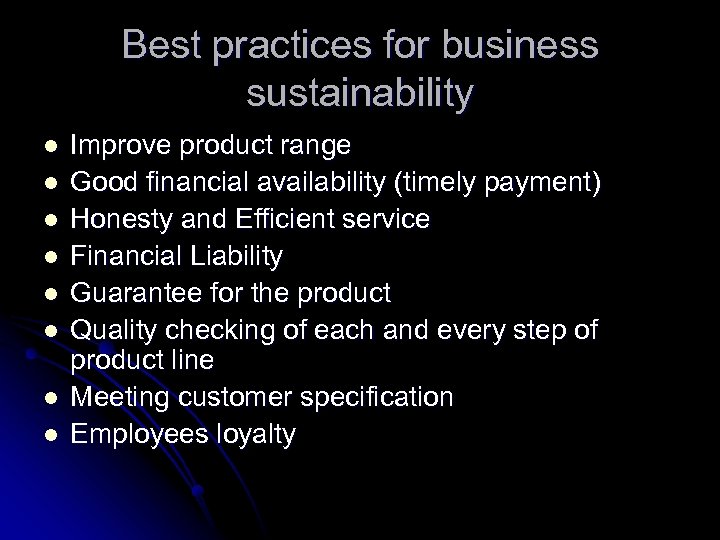 Best practices for business sustainability l l l l Improve product range Good financial