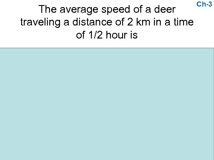 The average speed of a deer traveling a distance of 2 km in a