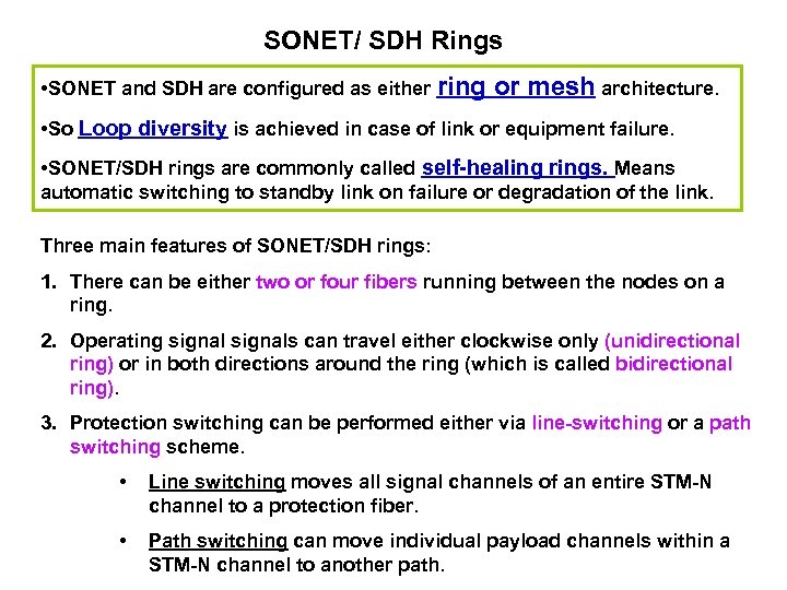 SONET/ SDH Rings • SONET and SDH are configured as either ring or mesh