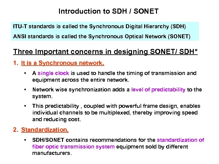 Introduction to SDH / SONET ITU-T standards is called the Synchronous Digital Hierarchy (SDH)