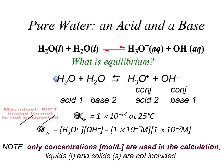 Pure Water: an Acid and a Base What is equilibrium? ¥ 2 O H