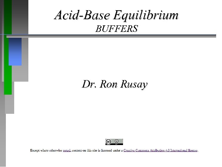 Acid-Base Equilibrium BUFFERS Dr. Ron Rusay 