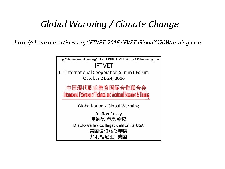 Global Warming / Climate Change http: //chemconnections. org/IFTVET-2016/IFVET-Global%20 Warming. htm 
