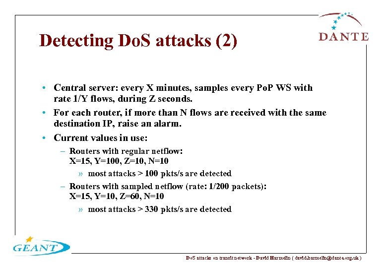 Detecting Do. S attacks (2) • Central server: every X minutes, samples every Po.