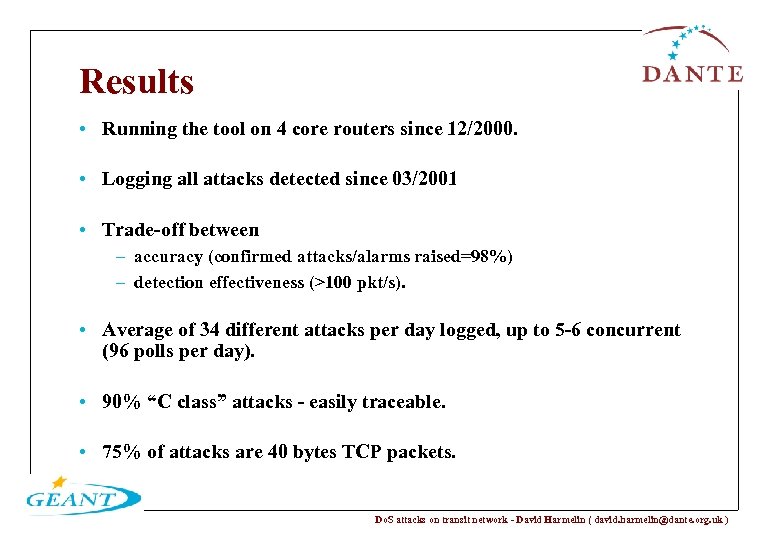 Results • Running the tool on 4 core routers since 12/2000. • Logging all