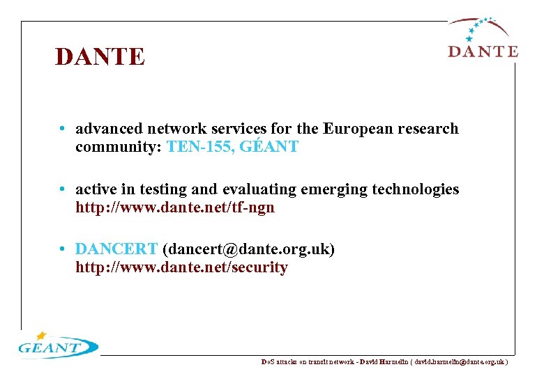 DANTE • advanced network services for the European research community: TEN-155, GÉANT • active