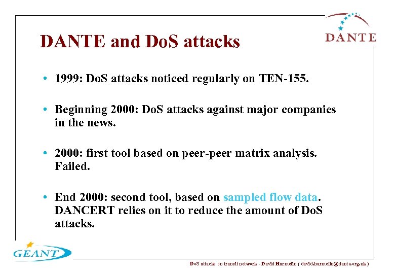DANTE and Do. S attacks • 1999: Do. S attacks noticed regularly on TEN-155.