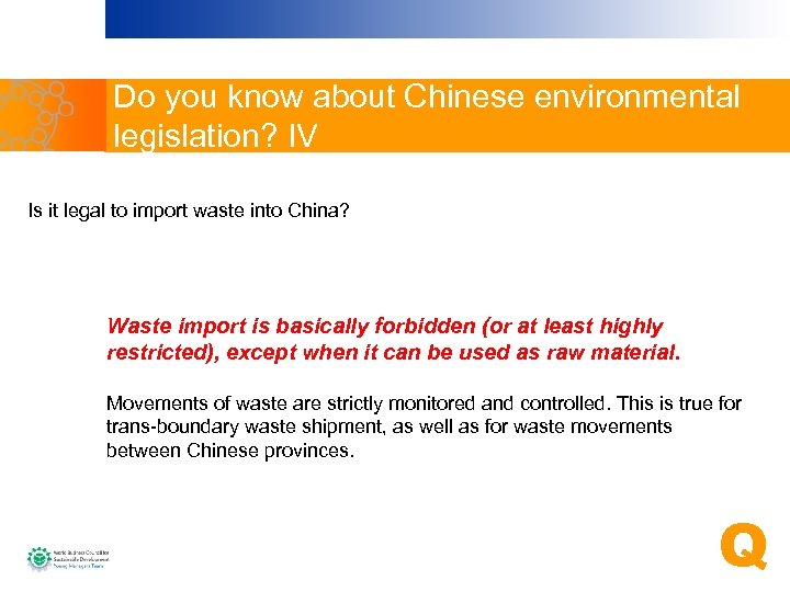 Do you know about Chinese environmental legislation? IV Is it legal to import waste