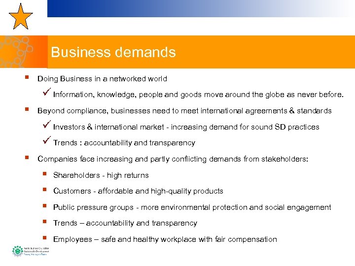 Business demands § Doing Business in a networked world ü Information, knowledge, people and