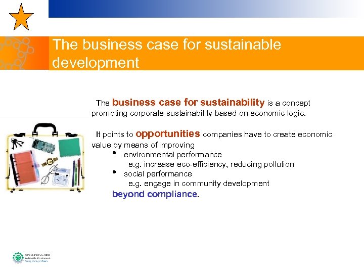 The business case for sustainable development • The business case for sustainability is a