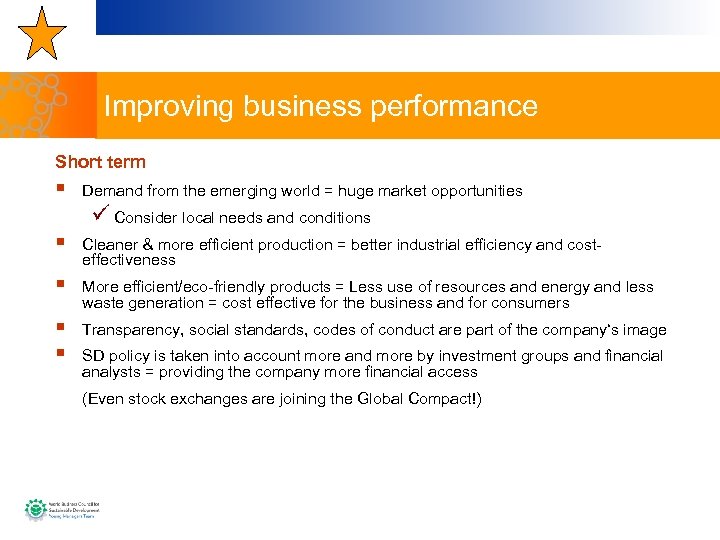 Improving business performance Short term § Demand from the emerging world = huge market