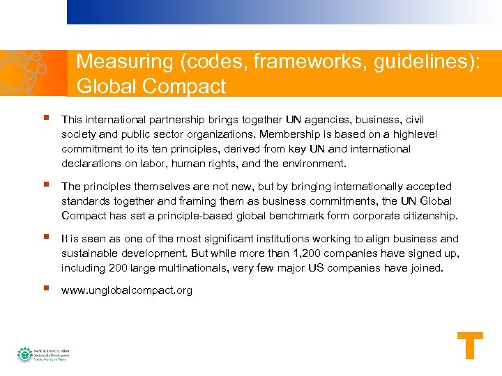 Measuring (codes, frameworks, guidelines): Global Compact § This international partnership brings together UN agencies,