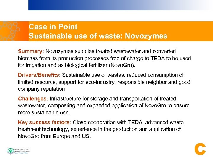 Case in Point Sustainable use of waste: Novozymes Summary: Novozymes supplies treated wastewater and