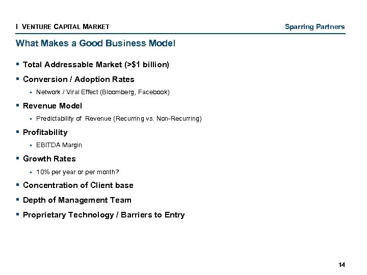 I VENTURE CAPITAL MARKET Sparring Partners What Makes a Good Business Model § Total