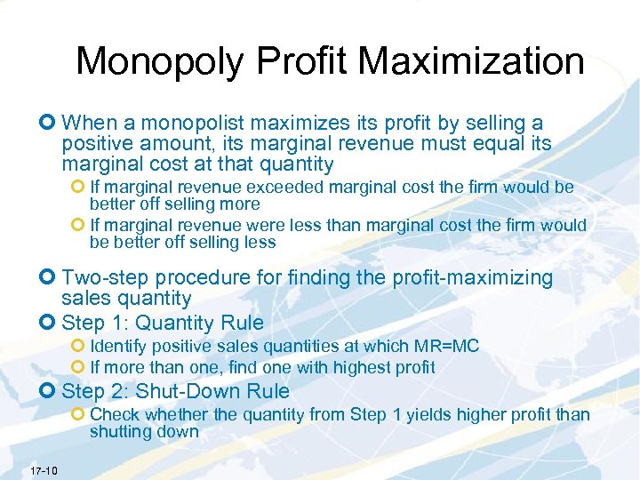 Monopoly Profit Maximization ¢ When a monopolist maximizes its profit by selling a positive