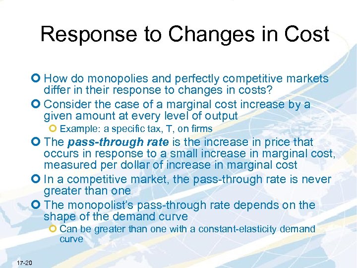 Response to Changes in Cost ¢ How do monopolies and perfectly competitive markets differ