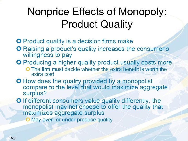 Nonprice Effects of Monopoly: Product Quality ¢ Product quality is a decision firms make