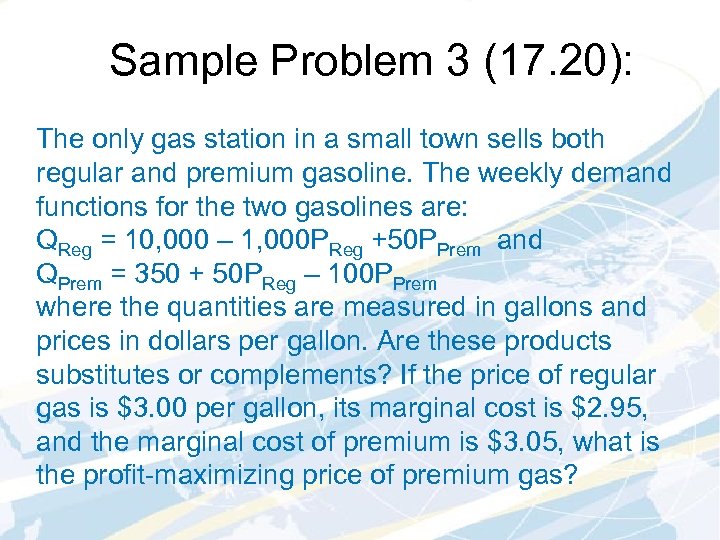 Sample Problem 3 (17. 20): The only gas station in a small town sells