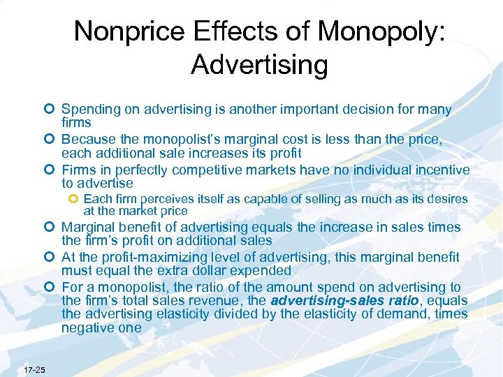 Nonprice Effects of Monopoly: Advertising ¢ Spending on advertising is another important decision for