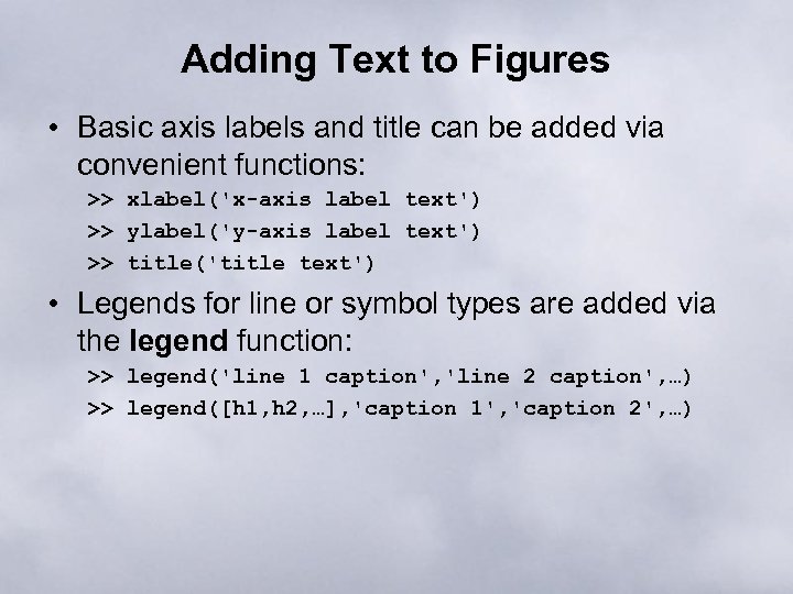 Adding Text to Figures • Basic axis labels and title can be added via